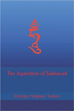 Aspiration of Sukhavati i, Shakyabhikshu Sonam Senge, Khenpo Migmar Tseten, Mangalamkosha Publications
