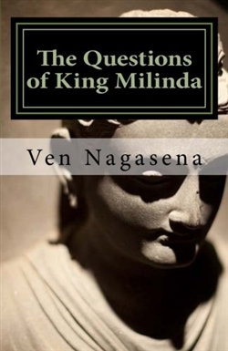 The Questions of King Milinda, Ven. Nagasena