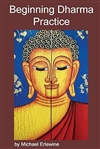 Beginning Dharma Practice <br> By : Michael Erlewine