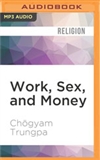 Work, Sex, and Money: Real Life on the Path of Mindfulness (MP3 CD)  Chogyam Trungpa Rinpoche