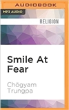Smile At Fear: Awakening the True Heart of Bravery  (MP3 CD) Chögyam Trungpa  Rinpoche