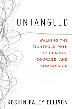 Untangled: Walking the Eightfold Path to Clarity, Courage, and Compassion; Koshin Paley Ellison; Balance