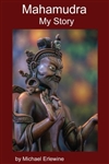 Mahamudra: My Story, Michael Erlewine