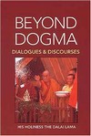 Beyond Dogma: Dialogues and Discourses  Dalai Lama