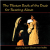 Tibetan Book of the Dead for Reading Aloud