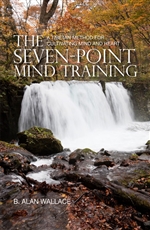 Seven-Point Mind Training,:  A Tibetan Method for Cultivating Mind and Heart,  Alan Wallace