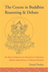 Course in Buddhist Reasoning and Debate: An Asian Approach to Analytical Thinking Drawn from Indian and Tibetan Sources ,Daniel E. Perdue, Snow Lion