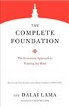 The Complete Foundation: The Systematic Approach to Training the Mind, H.H. the Fourteenth Dalai Lama