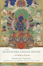 Mahamudra Lineage Prayer: A Guide to Practice