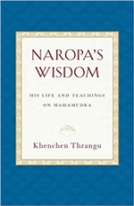 Naropa's Wisdom: His Life and Teachings on Mahamudra