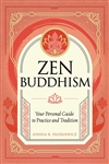 Zen Buddhism: Your Personal Guide to Practice and Tradition