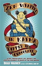 Zen Wrapped in Karma Dipped in Chocolate <br> By: Brad Warner
