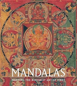 Mandalas: Mapping the Buddhist Art of Tibet, Kurt Behrendt