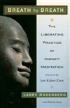 Breath by Breath : The Liberating Practice of Insight Meditation; Larry Rosenberg, Shambhala Publlications