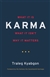 Karma What It Is, What It Isn't, Why It Matters
