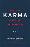 Karma What It Is, What It Isn't, Why It Matters