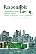 Responsible Living: Explorations in Applied Buddhist Ethics-Animals, Environment, GMOs, Digital Media, Ron Epstein