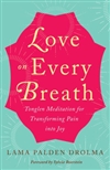 Love on Every Breath: Tonglen Meditation for Transforming Pain into Joy