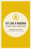 Sit Like a Buddha: A Pocket Guide to Meditation, Lodro Rinzler