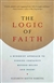 The Logic of Faith: A Buddhist Approach to Finding Certainty Beyond Belief and Doubt,  Elizabeth Mattis Namgyel