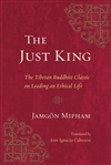 Just King: The Tibetan Buddhist Classic on Leading an Ethical Life <br>By: Jamgon Mipham