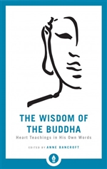 Wisdom of the Buddha: Heart Teachings in His Own Words