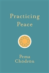 Practicing Peace, Pema Chodron