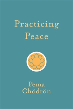 Practicing Peace, Pema Chodron