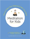 Meditation for Kids: How to Clear Your Head and Calm Your Mind