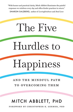 Five Hurdles to Happiness: And the Mindful Path to Overcoming Them