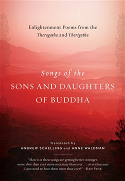 Songs of the Sons and Daughters of Buddha: Enlightenment Poems from the Theragatha and Therigatha