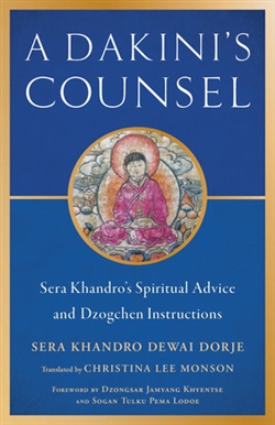 Dakini's Counsel Sera Khandro's Spiritual Advice and Dzogchen Instructions