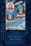 Mahasiddha Practice: From Mitrayogin and Other Masters, Jamgon Kongtrul