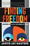 Finding Freedom: How Death Row Broke and Opened My Heart,
