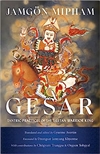 Gesar: Tantric Practices of the Tibetan Warrior King, Jamgon Mipham