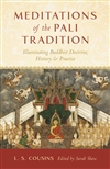 Meditations of the Pali Tradition: Illuminating Buddhist Doctrine, History, and Practice; 
L. S. Cousins; Shambhala Publications