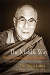 The Middle Way: Faith Grounded in Reason, Dalai Lama