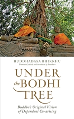 Under the Bodhi Tree : Buddha's Original Vision of Dependent Co-Arising,  Buddhadasa , Wisdom Publications