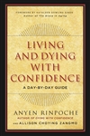 Dying with Confidence: A Tibetan Buddhist Guide to Preparing for Death, Anyen Rinpoche