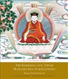 The Karmapas and Their Mahamudra Forefathers: An Illustrated Guide