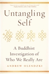 Untangling Self: A Buddhist Investigation of Who We Really Are, Andrew Olendzki