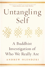Untangling Self: A Buddhist Investigation of Who We Really Are, Andrew Olendzki