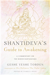 Shantideva's Guide to Awakening : A Commentary on the Bodhicharyavatara  Geshe Yeshe Tobden