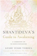 Shantideva's Guide to Awakening : A Commentary on the Bodhicharyavatara  Geshe Yeshe Tobden