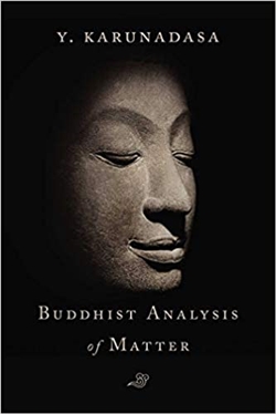 Buddhist Analysis of Matter, Y. Karunadas