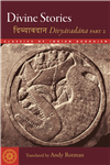 Divine Stories: Divyavadana, Part 2,  Andy Rotman, Wisdom Publications