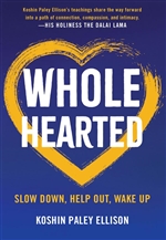 Wholehearted: Slow Down, Help Out, Wake Up