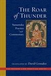 The Roar of Thunder : Yamantaka Practice and Commentary, David Gonsalez