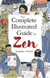 The Complete Illustrated Guide to Zen, Seigaku Amato