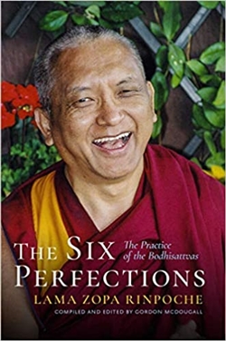 Six Perfections: The Practice of the Bodhisattvas, Lama Zopa Rinpoche, Wisdom Publications